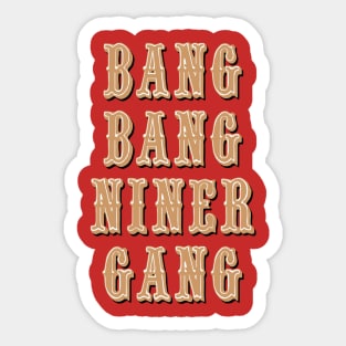 Bang Bang Niner Gang on Red Sticker